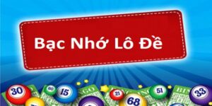 Lô Đề Bạc Nhớ là Gì? Phương Pháp Soi Cầu Bạc Nhớ Phổ Biến