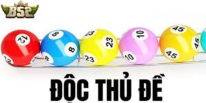 Độc thủ đề là một thể loại cá cược vô cùng hấp dẫn