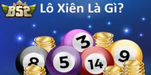 Thông tin cơ bản về lô xiên mà bạn cần biết